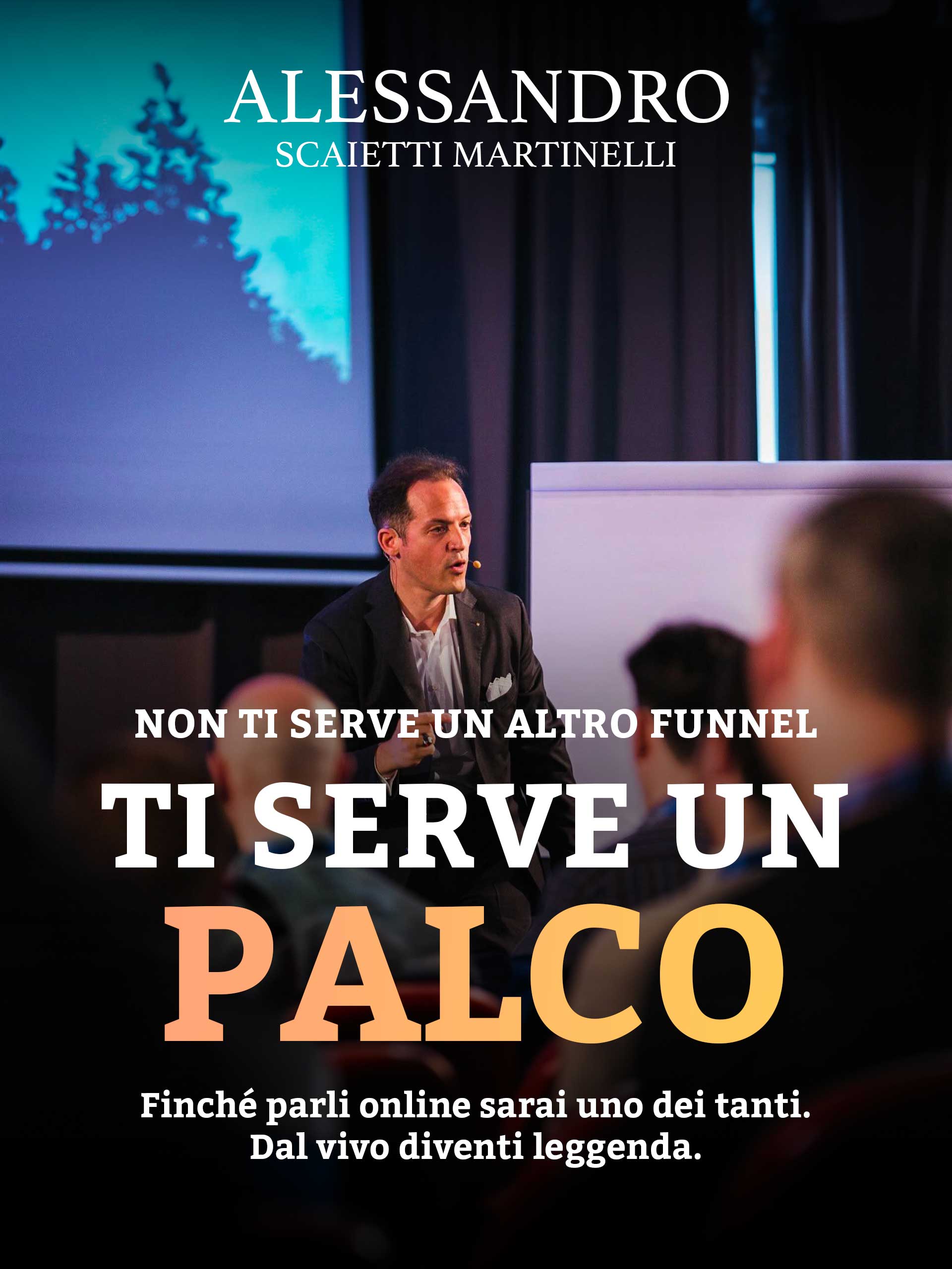 Non ti serve un altro funnel, ti serve un palco